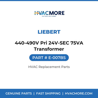 Liebert 440-490V Pri 24V-SEC 75VA Transformer E-007BS
