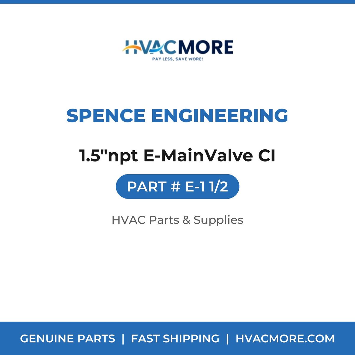 Spence Engineering 1.5"npt E-MainValve CI E-1 1/2