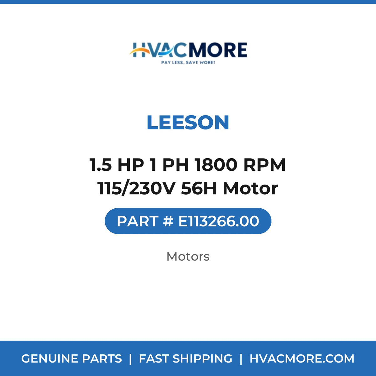 Leeson 1.5 HP 1 PH 1800 RPM 115/230V 56H Motor E113266.00