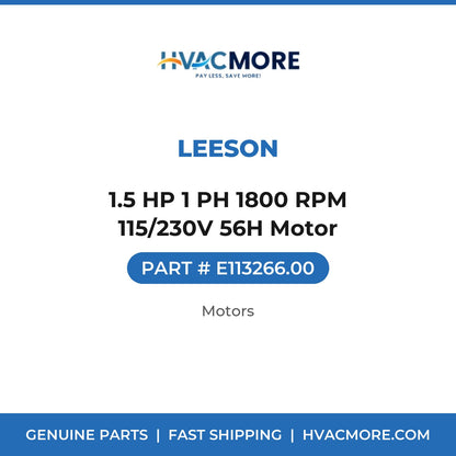 Leeson 1.5 HP 1 PH 1800 RPM 115/230V 56H Motor E113266.00