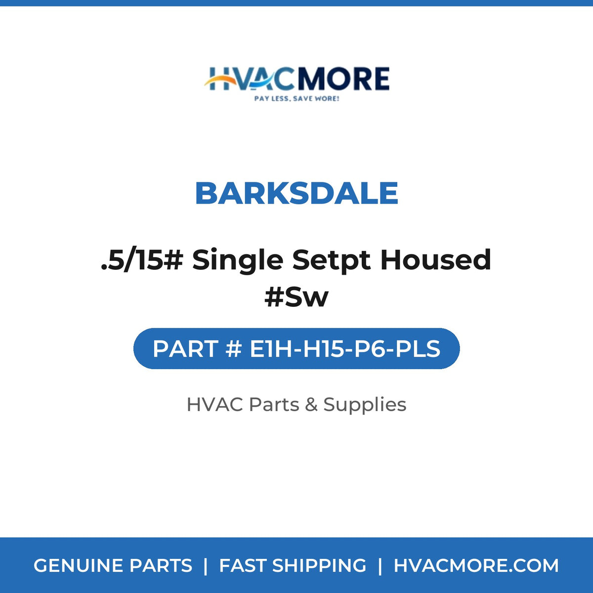 Barksdale .5/15# Single Setpt Housed #Sw E1H-H15-P6-PLS