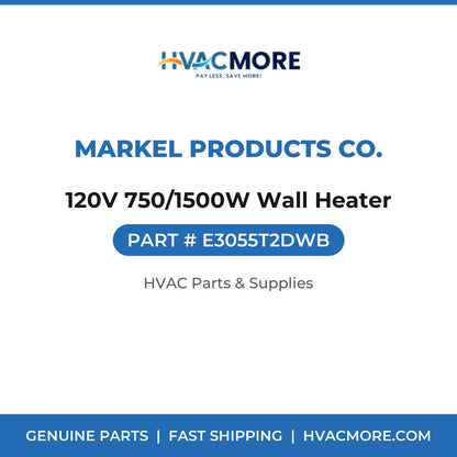 Markel Products Co. 120V 750/1500W Wall Heater E3055T2DWB