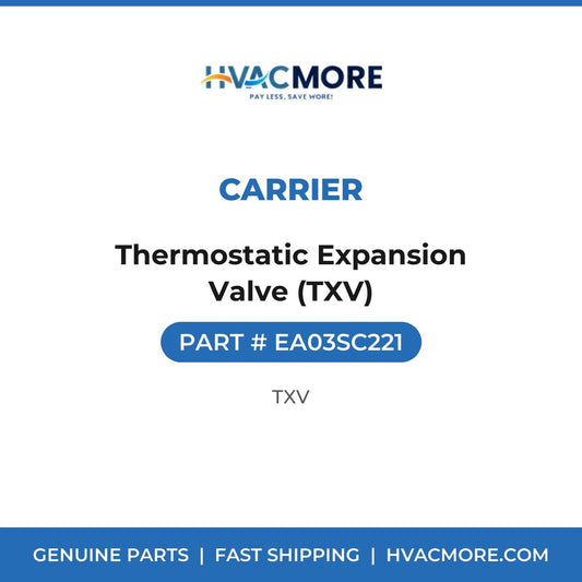 Carrier Thermostatic Expansion Valve (TXV) EA03SC221