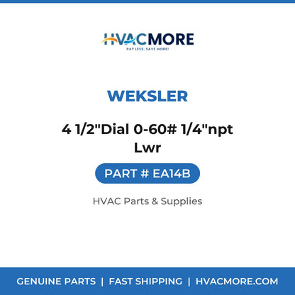 Weksler 4 1/2"Dial 0-60# 1/4"npt Lwr EA14B