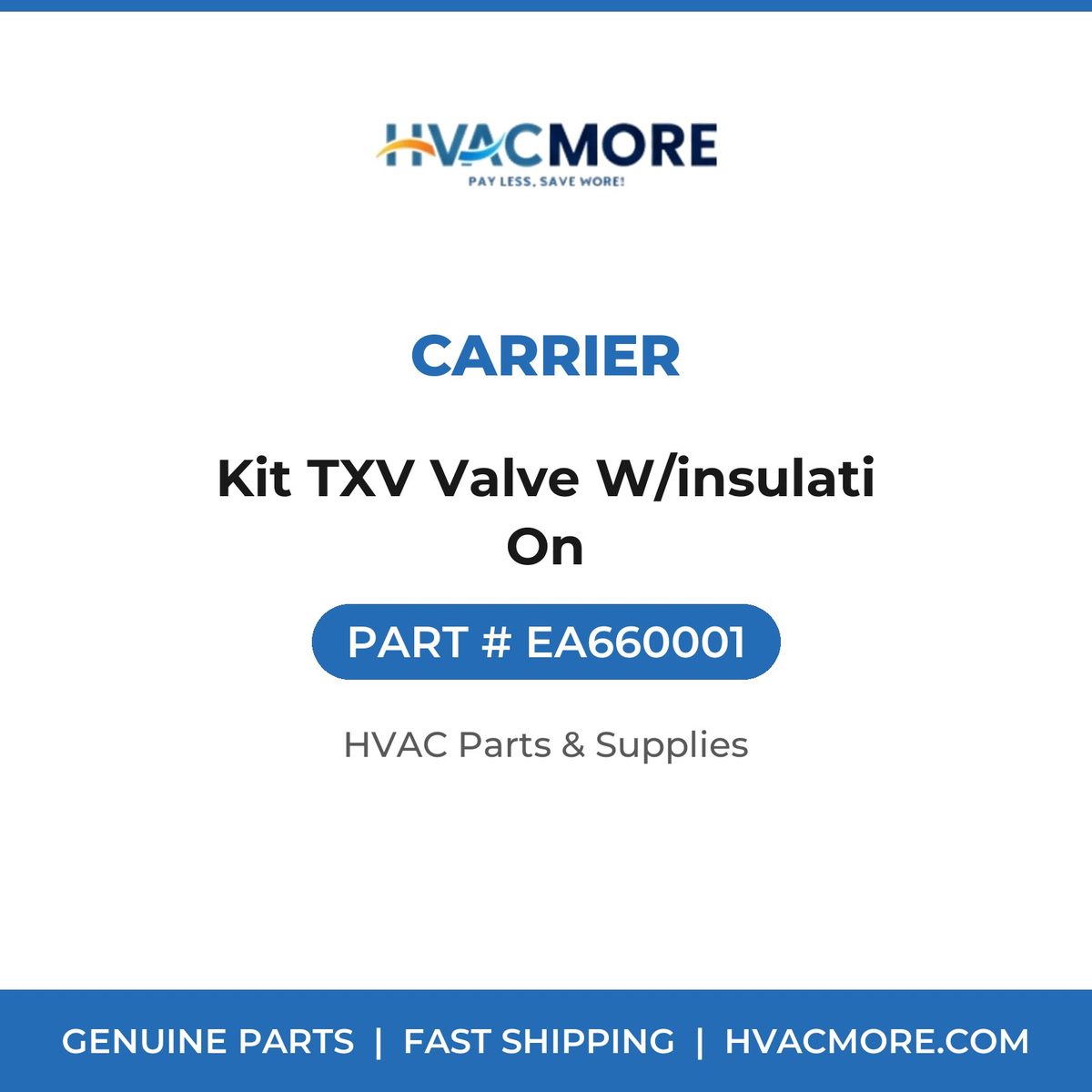 Carrier Kit TXV Valve W/insulati On EA660001