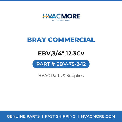 Bray Commercial EBV,3/4",12.3Cv EBV-75-2-12