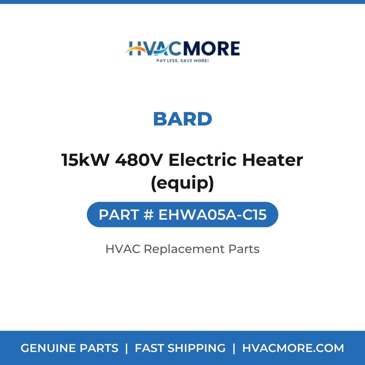 Bard 15kW 480V Electric Heater (equip) EHWA05A-C15
