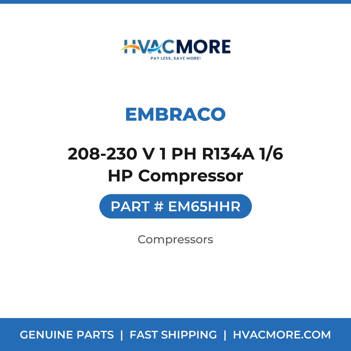 Embraco 208-230 V 1 PH R134A 1/6 HP Compressor EM65HHR
