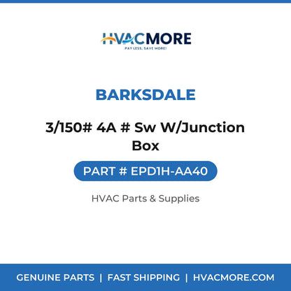 Barksdale 3/150# 4A # Sw W/Junction Box EPD1H-AA40
