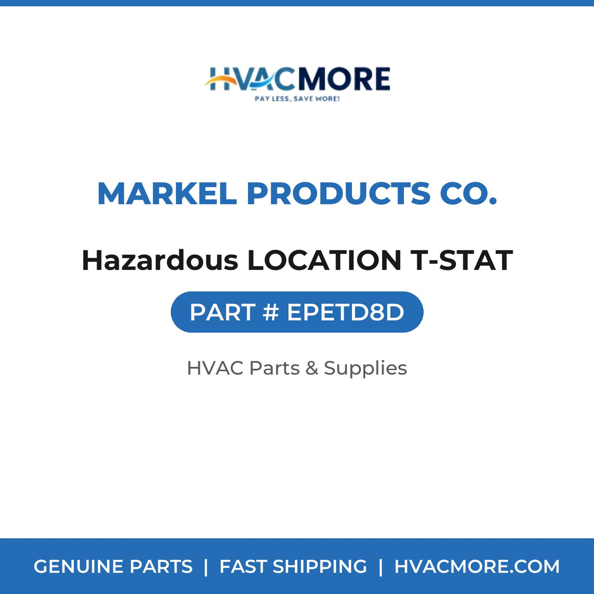 Markel Products Co. Hazardous LOCATION T-STAT EPETD8D