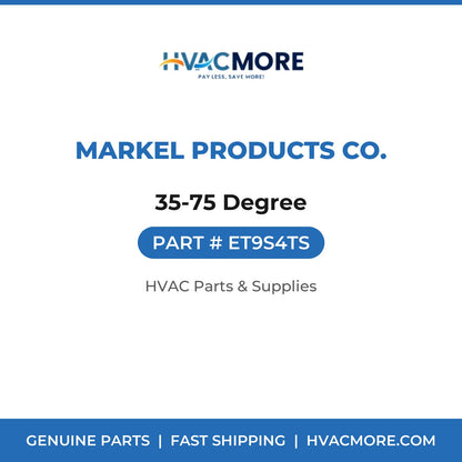 Markel Products Co. 35-75 Degree ET9S4TS