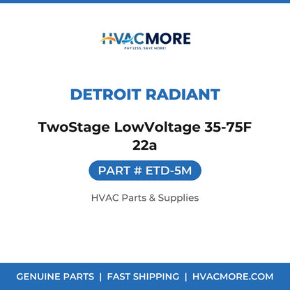 Detroit Radiant TwoStage LowVoltage 35-75F 22a ETD-5M