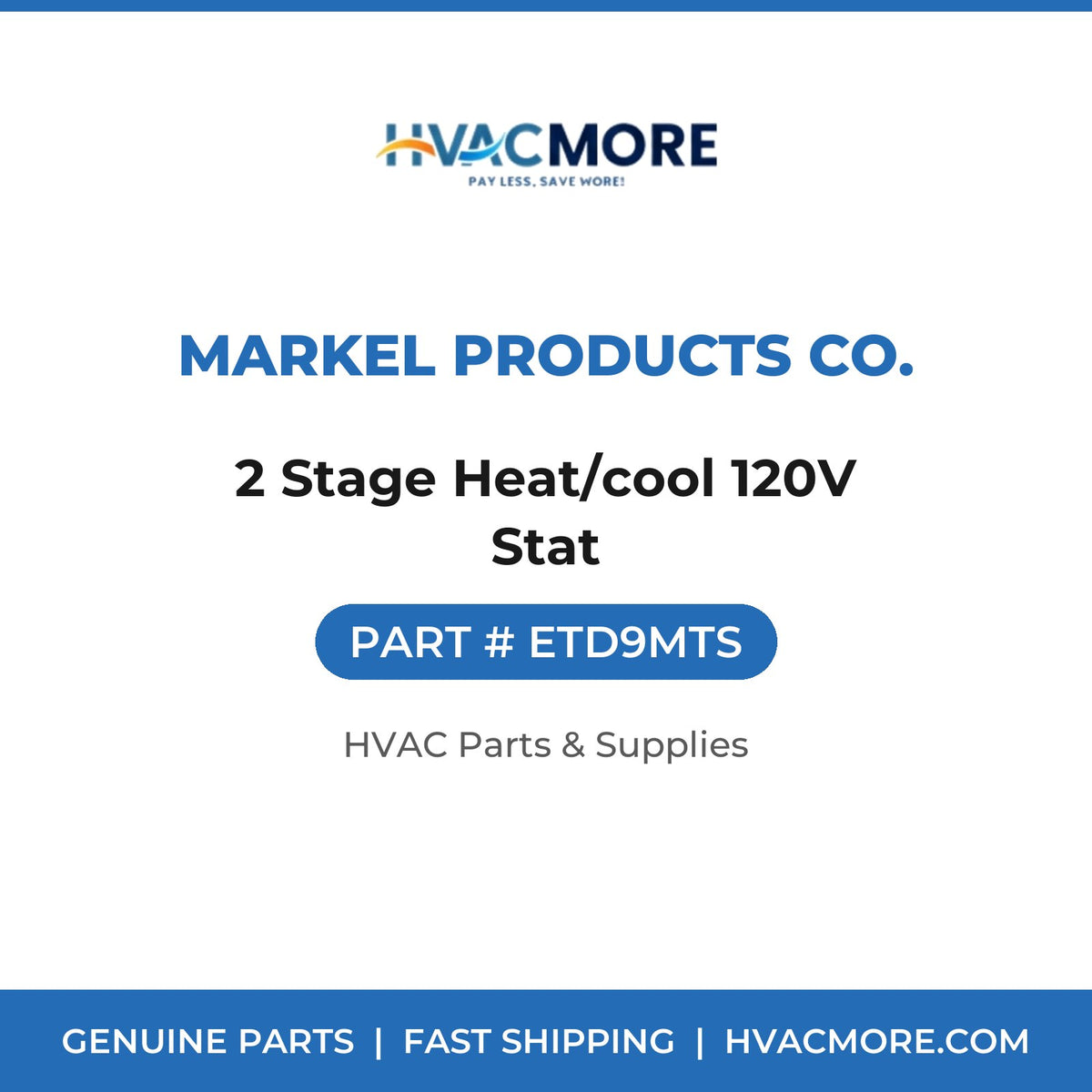 Markel Products Co. 2 Stage Heat/cool 120V Stat ETD9MTS