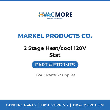 Markel Products Co. 2 Stage Heat/cool 120V Stat ETD9MTS