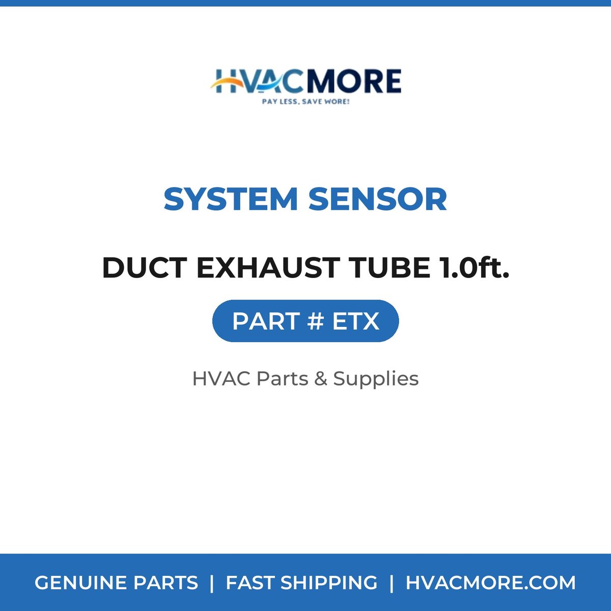 System Sensor DUCT EXHAUST TUBE 1.0ft. ETX