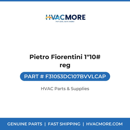 Pietro Fiorentini 1"10# reg F31053DC107BVVLCAP