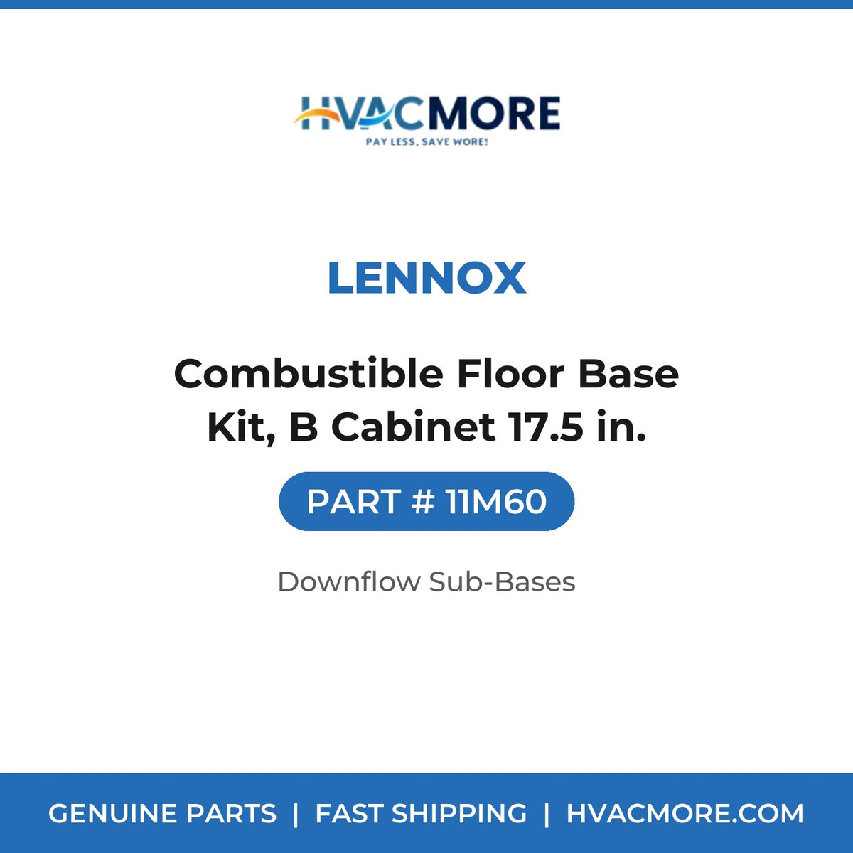 Lennox 11M60 Combustible Floor Base Kit, B Cabinet 17.5 in. - HVAC MORE