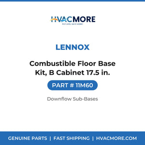 Lennox 11M60 Combustible Floor Base Kit, B Cabinet 17.5 in. - HVAC MORE
