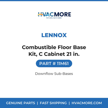 Lennox 11M61 Combustible Floor Base Kit, C Cabinet 21 in. - HVAC MORE