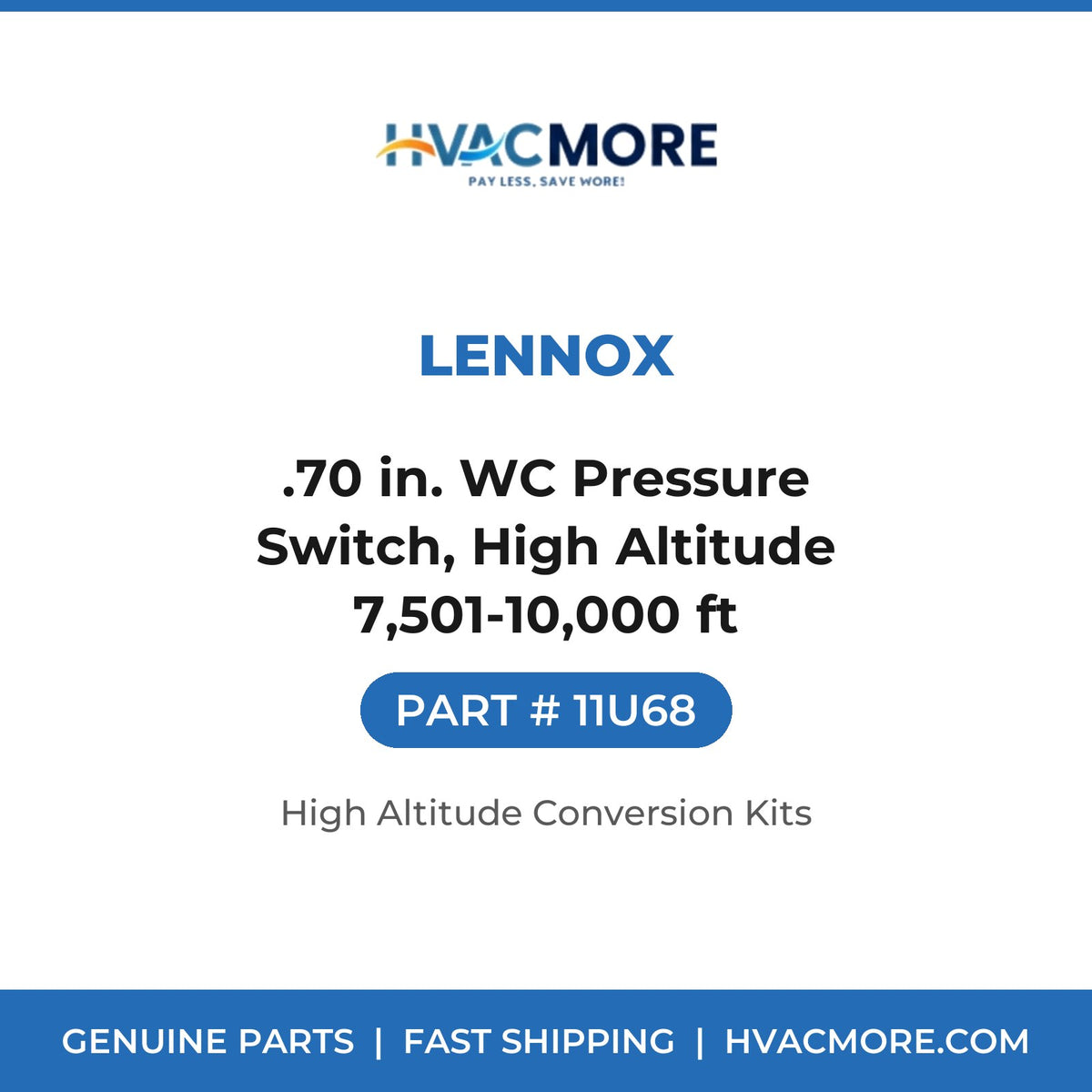 Lennox 11U68 .70 in. WC Pressure Switch, High Altitude 7,501-10,000 ft - HVAC MORE