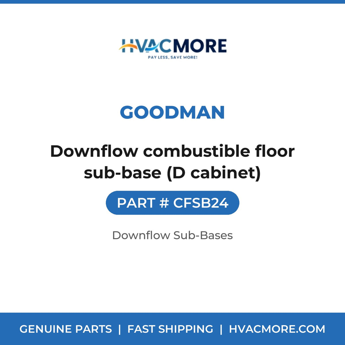 Goodman CFSB24 Downflow combustible floor sub-base (D cabinet) - HVAC MORE
