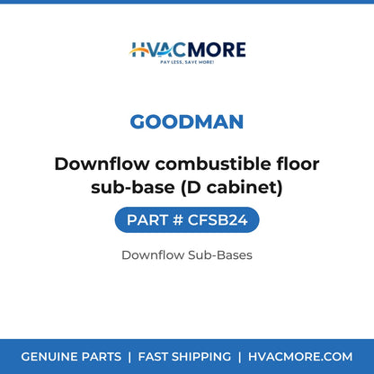 Goodman CFSB24 Downflow combustible floor sub-base (D cabinet) - HVAC MORE