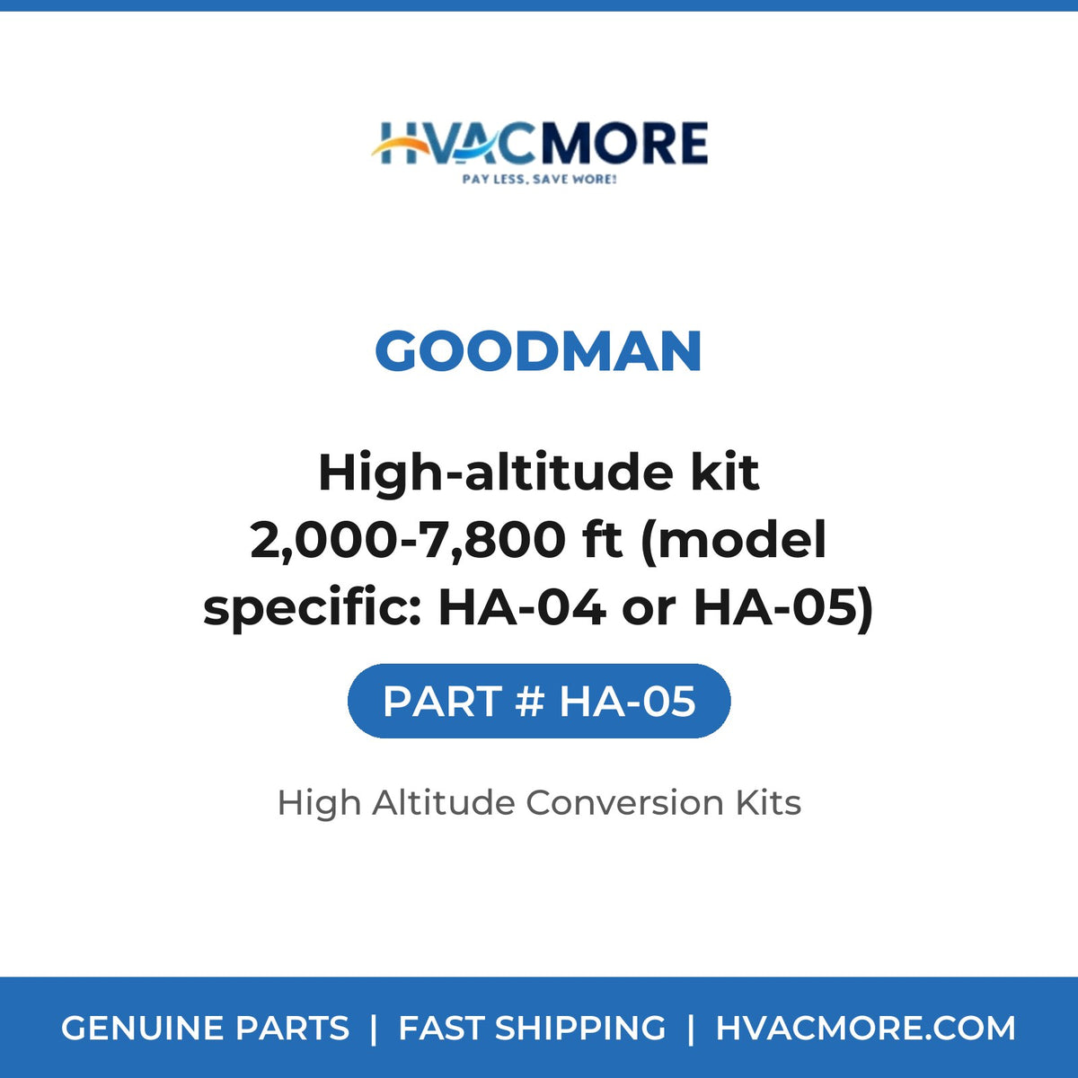 Goodman HA-05 High-altitude kit 2,000-7,800 ft (model specific: HA-04 or HA-05) - HVAC MORE