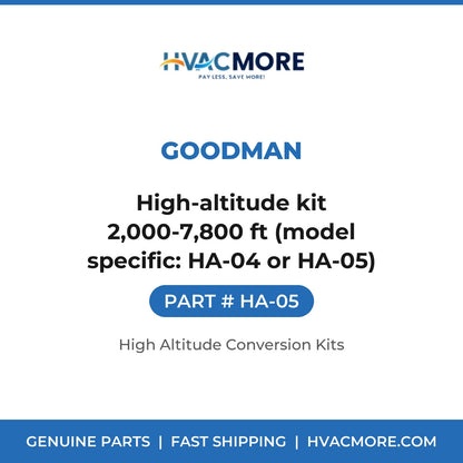Goodman HA-05 High-altitude kit 2,000-7,800 ft (model specific: HA-04 or HA-05) - HVAC MORE