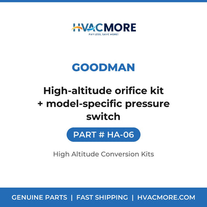 Goodman HA-06 High-altitude orifice kit + model-specific pressure switch - HVAC MORE
