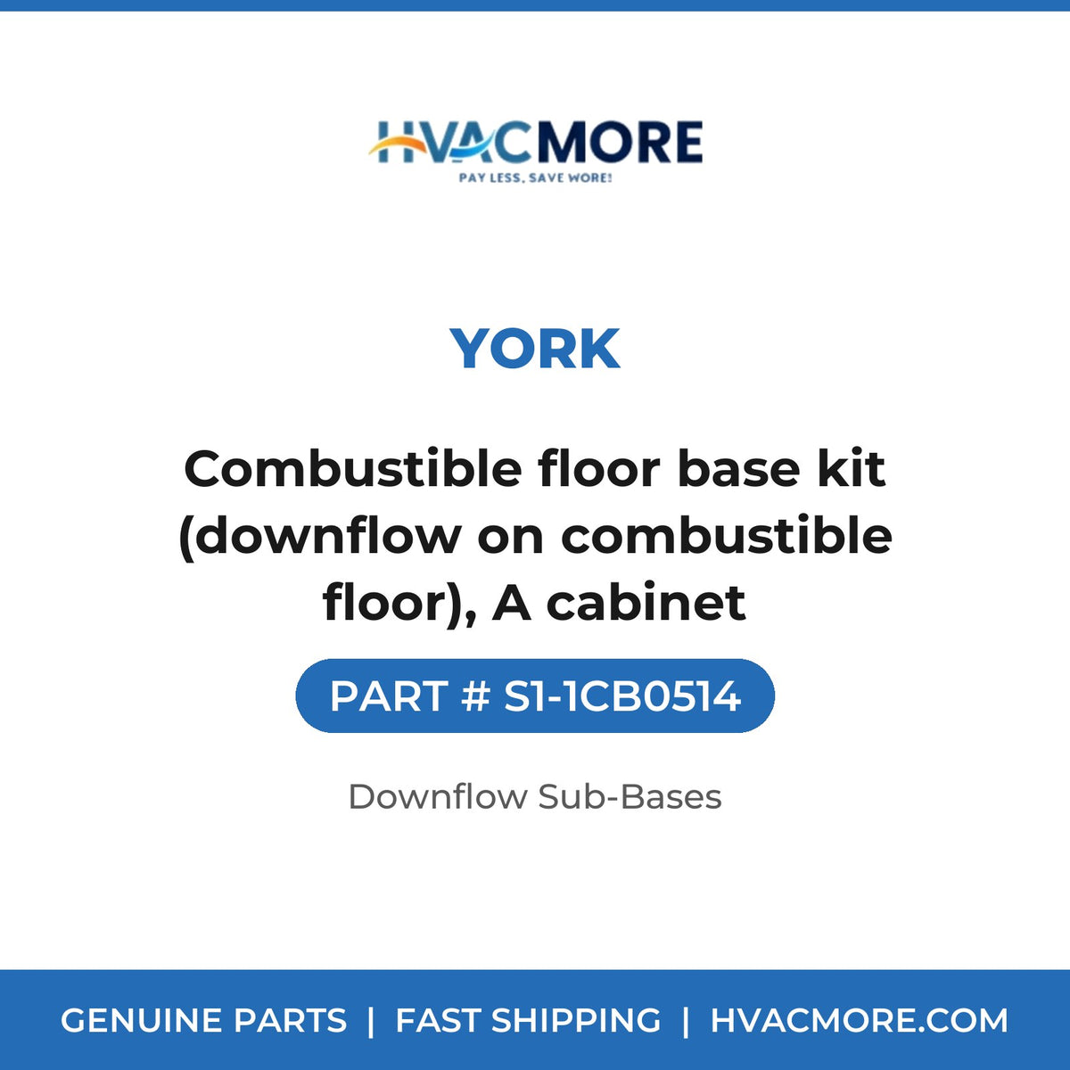York S1-1CB0514 Combustible floor base kit (downflow on combustible floor), A cabinet - HVAC MORE