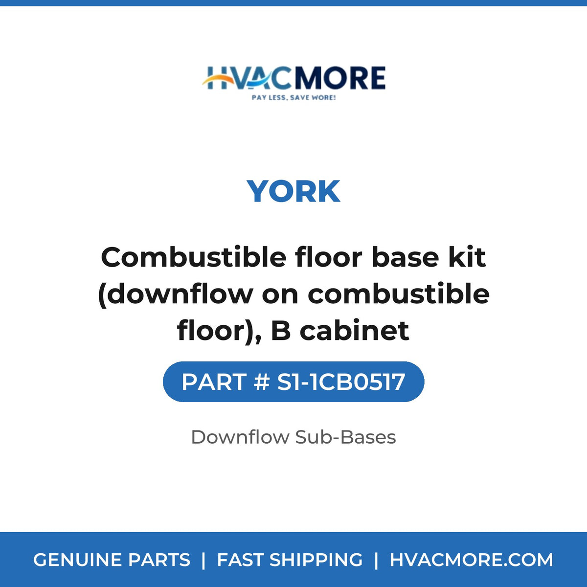 York S1-1CB0517 Combustible floor base kit (downflow on combustible floor), B cabinet - HVAC MORE