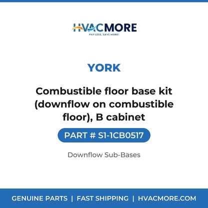 York S1-1CB0517 Combustible floor base kit (downflow on combustible floor), B cabinet - HVAC MORE