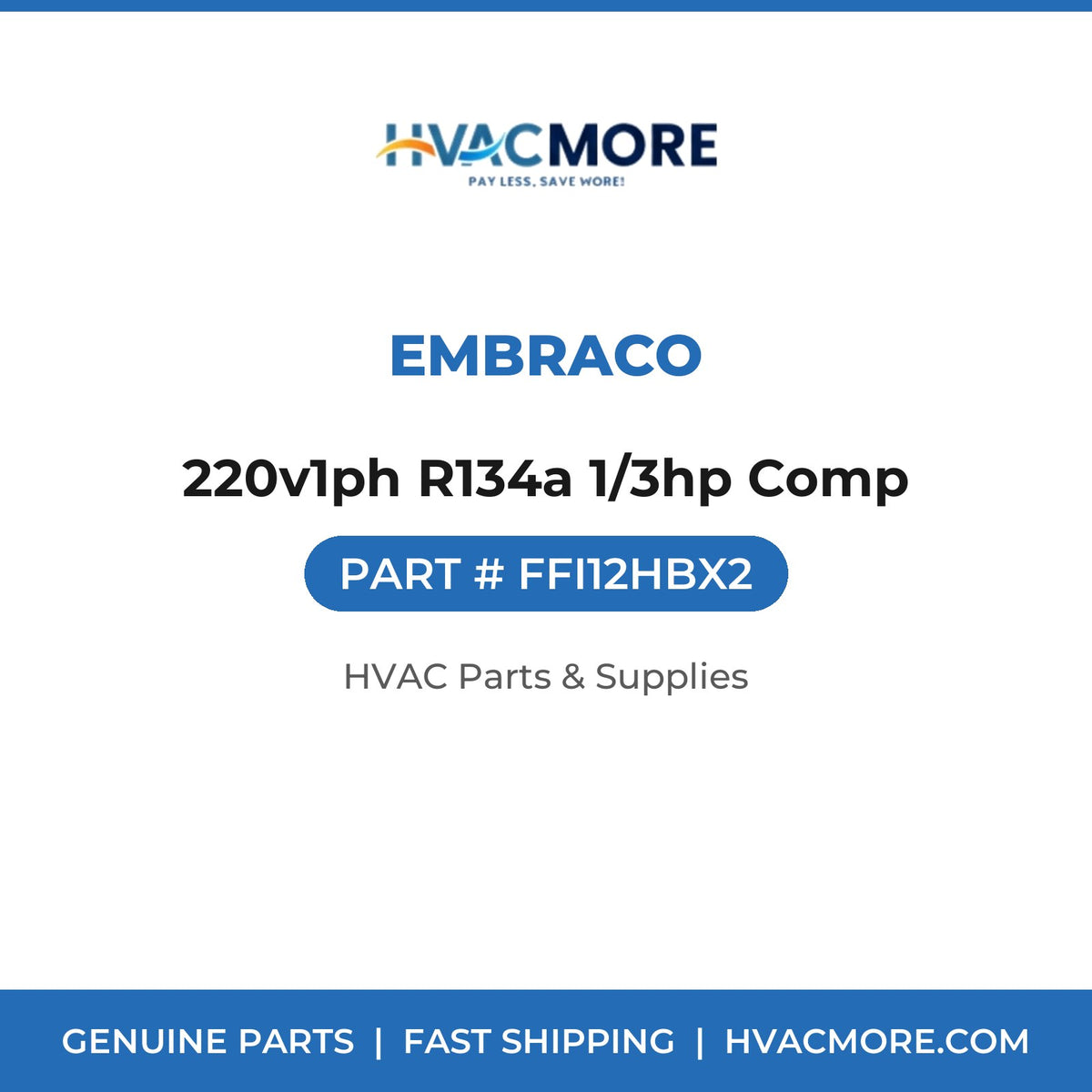 Embraco 220v1ph R134a 1/3hp Comp FFI12HBX2