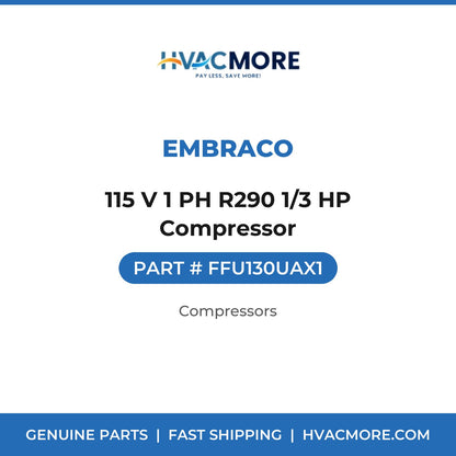 Embraco 115 V 1 PH R290 1/3 HP Compressor FFU130UAX1