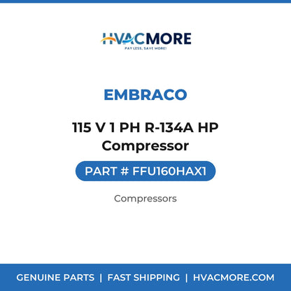 Embraco 115 V 1 PH R-134A HP Compressor FFU160HAX1