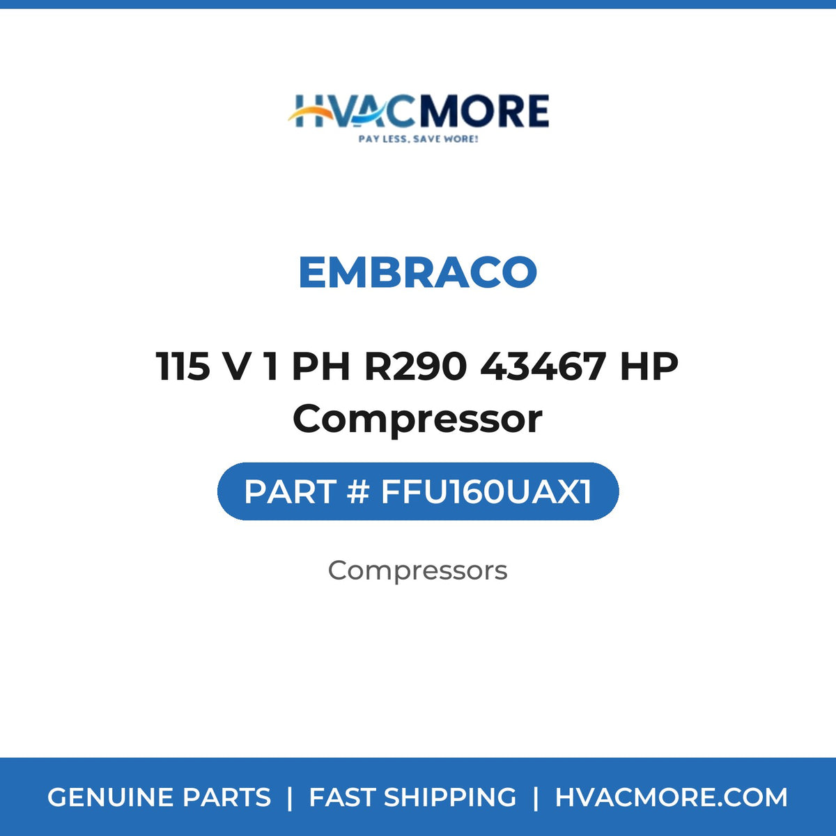 Embraco 115 V 1 PH R290 43467 HP Compressor FFU160UAX1