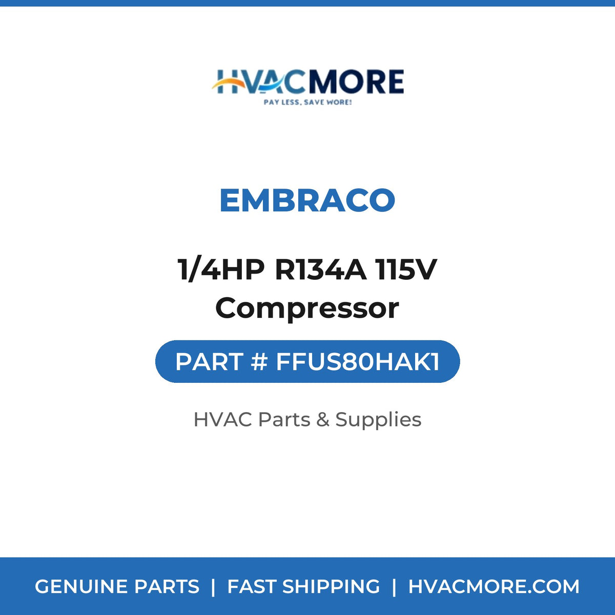 Embraco 1/4HP R134A 115V Compressor FFUS80HAK1