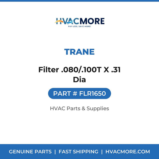 Trane Filter .080/.100T X .31 Dia FLR1650