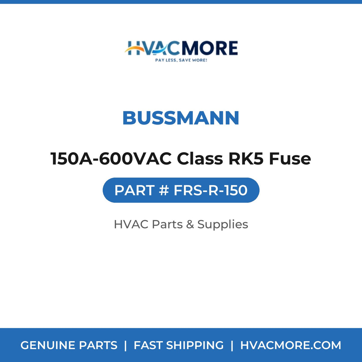Bussmann 150A-600VAC Class RK5 Fuse FRS-R-150