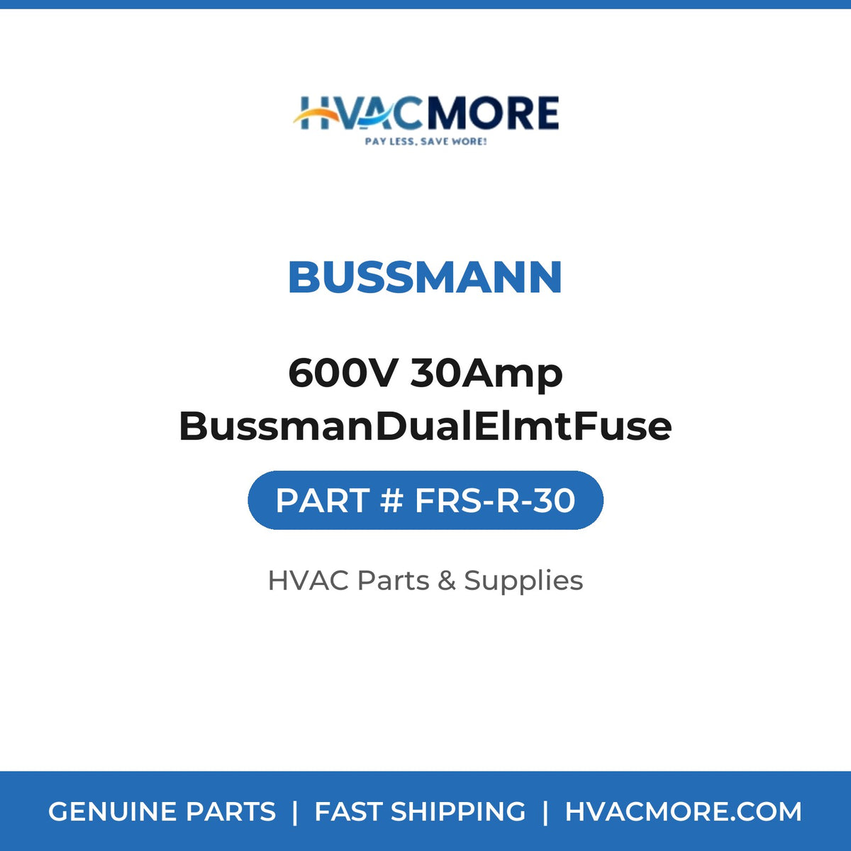 Bussmann 600V 30Amp BussmanDualElmtFuse FRS-R-30