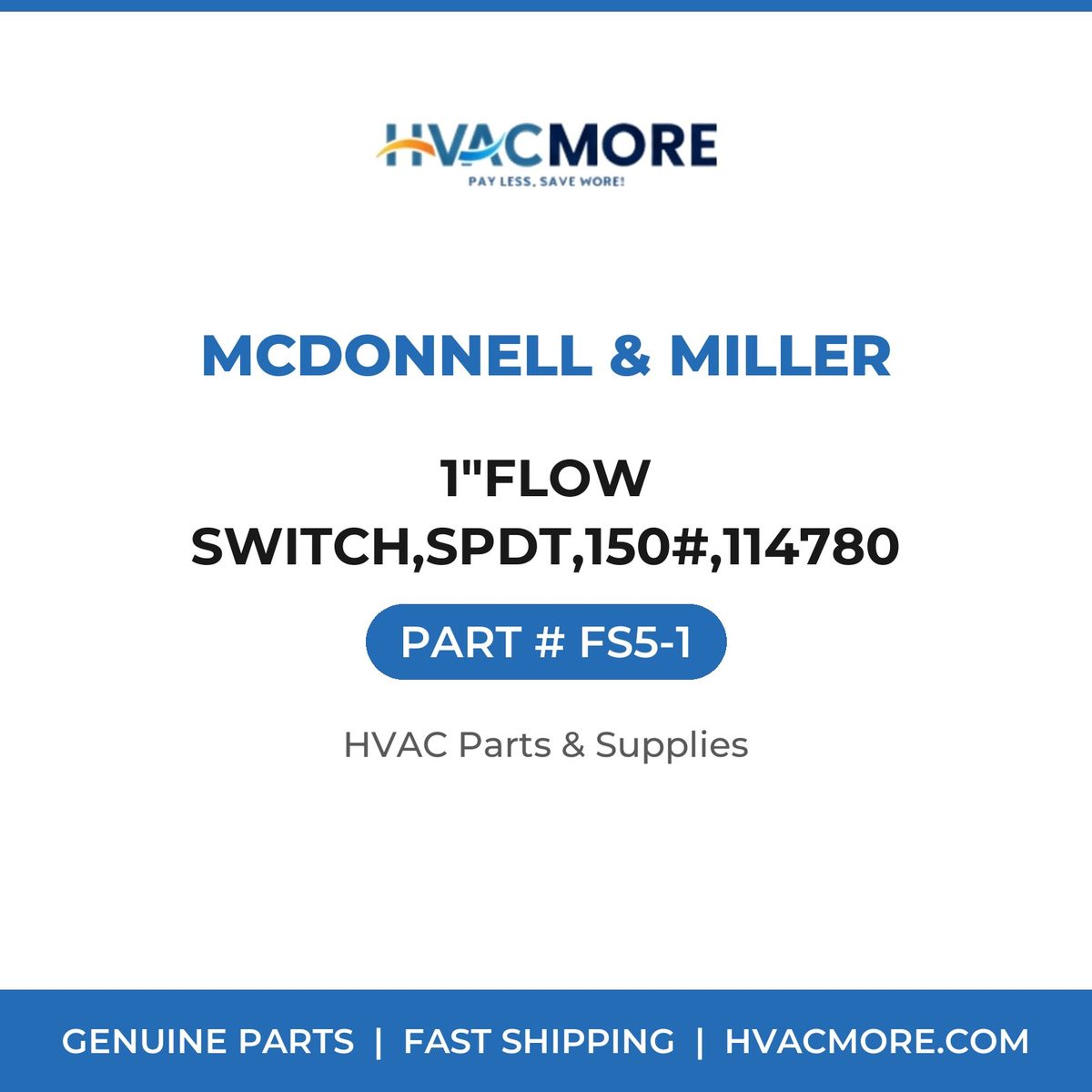 McDonnell & Miller 1"FLOW SWITCH,SPDT,150#,114780 FS5-1
