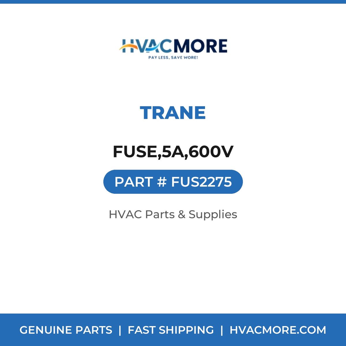 Trane FUSE,5A,600V FUS2275