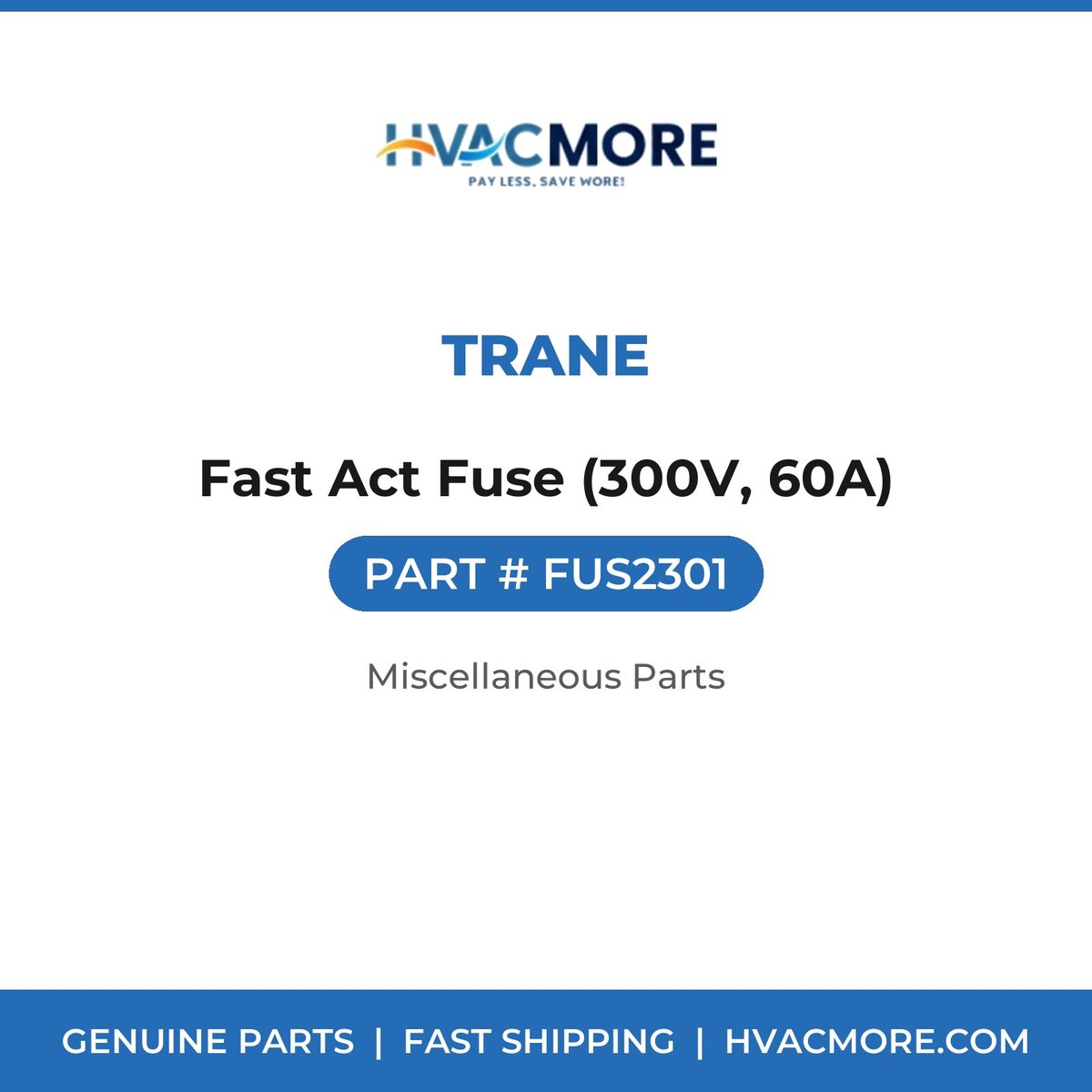 Trane Fast Act Fuse (300V, 60A) FUS2301