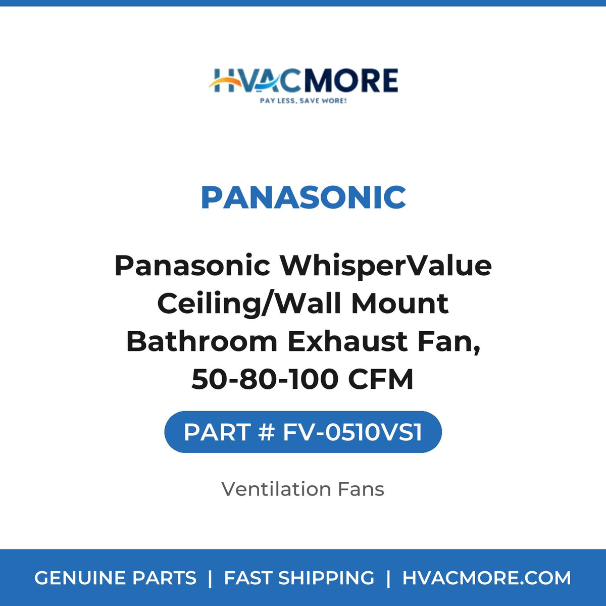 Panasonic Panasonic WhisperValue Ceiling/Wall Mount Bathroom Exhaust Fan, 50-80-100 CFM FV-0510VS1