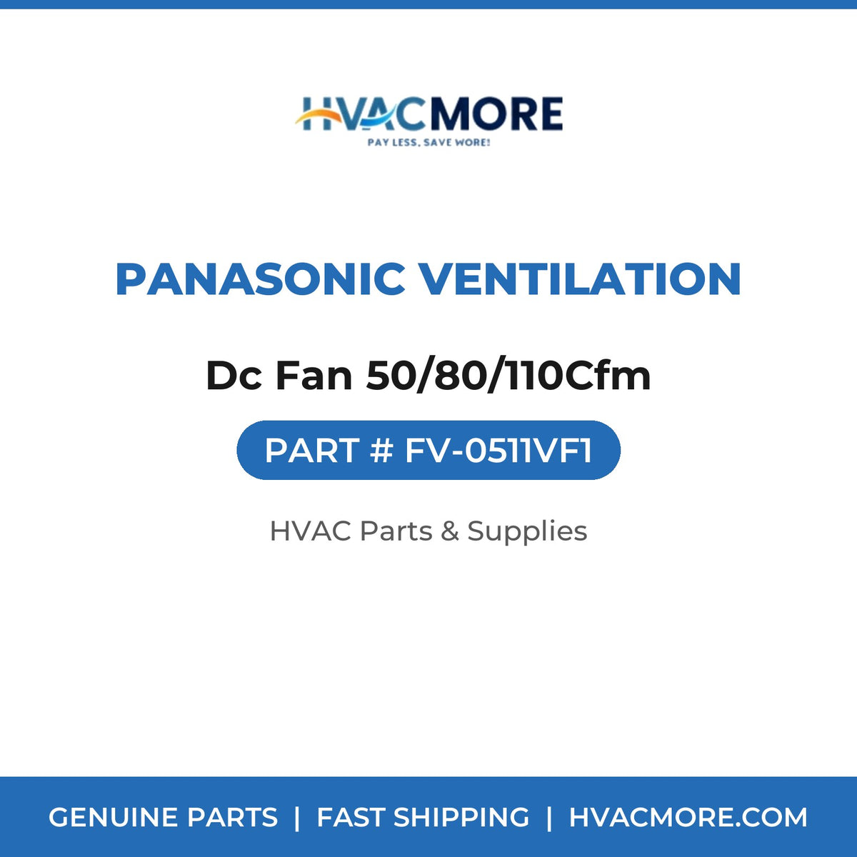 Panasonic Ventilation Dc Fan 50/80/110Cfm FV-0511VF1