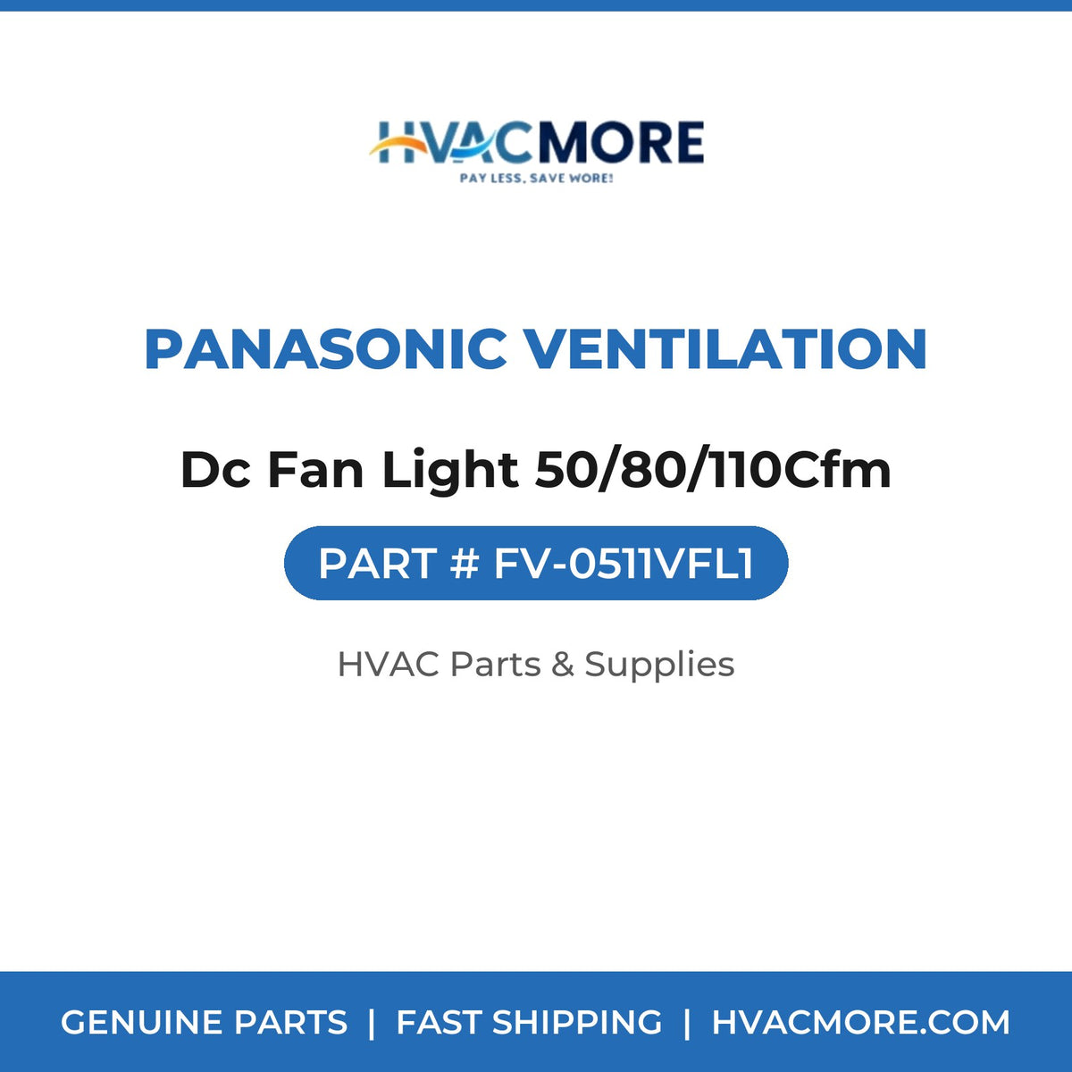 Panasonic Ventilation Dc Fan Light 50/80/110Cfm FV-0511VFL1