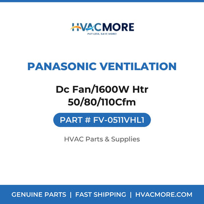 Panasonic Ventilation Dc Fan/1600W Htr 50/80/110Cfm FV-0511VHL1