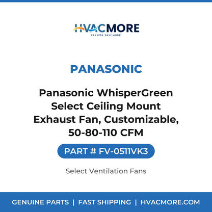 Panasonic Panasonic WhisperGreen Select Ceiling Mount Exhaust Fan, Customizable, 50-80-110 CFM FV-0511VK3