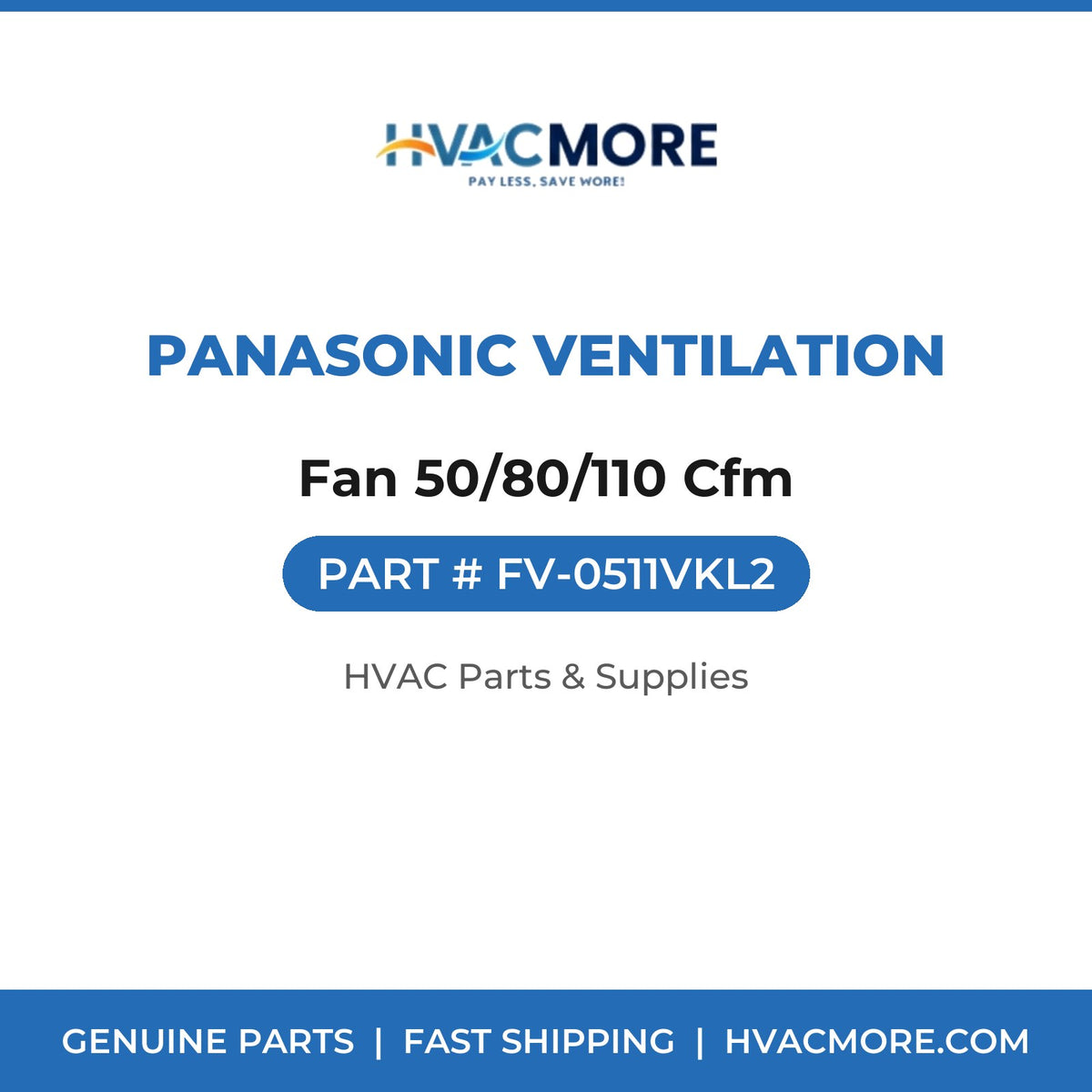 Panasonic Ventilation Fan 50/80/110 Cfm FV-0511VKL2