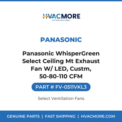 Panasonic Panasonic WhisperGreen Select Ceiling Mt Exhaust Fan W/ LED, Custm, 50-80-110 CFM FV-0511VKL3